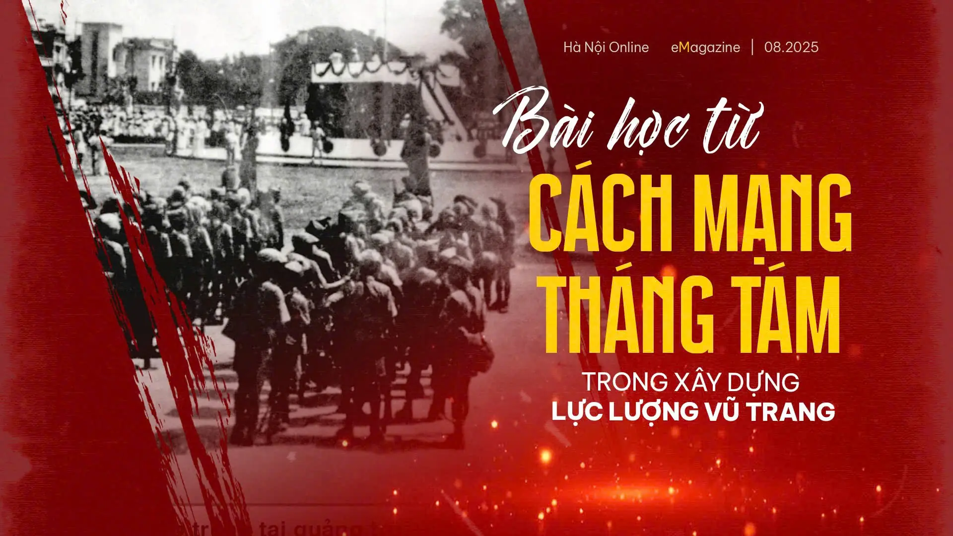 Bài học từ Cách mạng Tháng Tám trong xây dựng lực lượng vũ trang